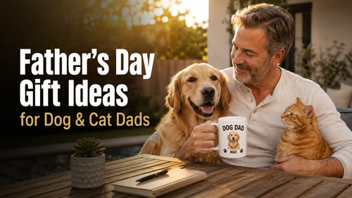 Father's Day Gifts for Dog Dads and Cat Dads