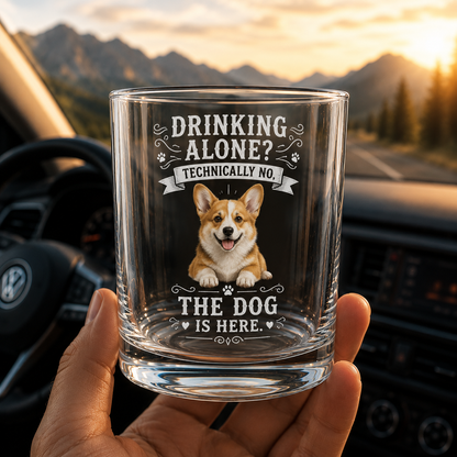 Personalized Dog Whiskey Glass – Drinking Alone? The Dog Is Here