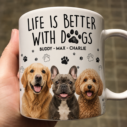 Life Is Better With Dogs Mug | Personalized Dog Photo Gift